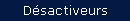 D�sactiveurs