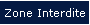 Zone Interdite
