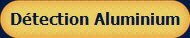 D�tection Aluminium&nbsp;